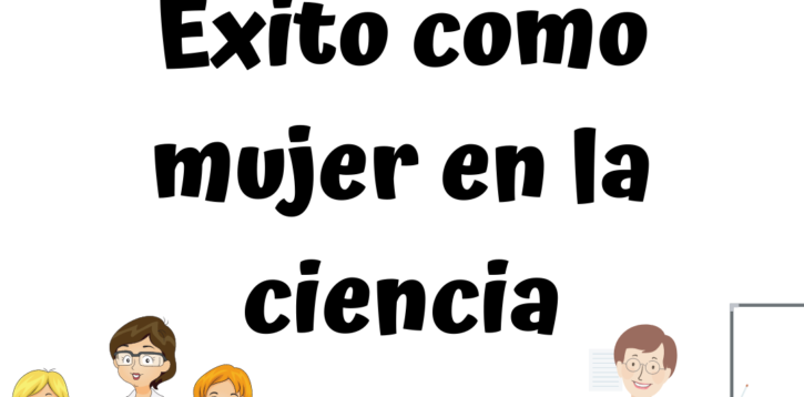 Éxito como mujer en la ciencia