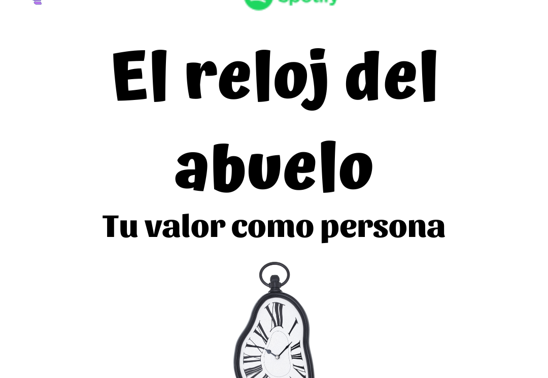 El reloj del abuelo… Tu valor como persona